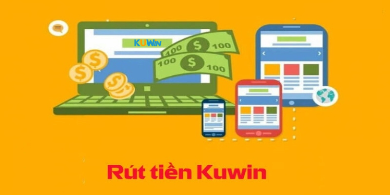 Kuwin hỗ trợ người dùng đa dạng phương thức rút tiền