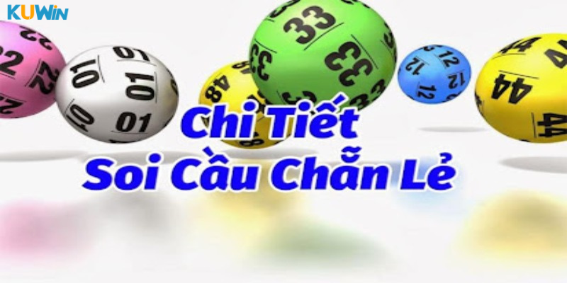 Soi cầu chẵn lẻ là phương pháp được nhiều người yêu thích vì sự chính xác