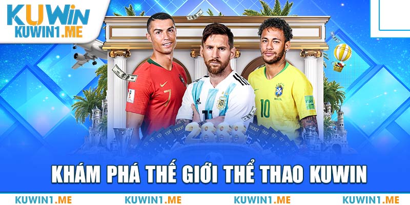 THỂ THAO KUWIN 3 Thoải mái lựa chọn bộ môn thể thao bạn yêu thích