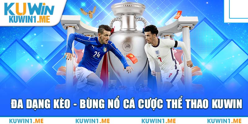 THỂ THAO KUWIN 4 Lựa chọn kèo cược phù hợp để chiến thắng mỗi ngày
